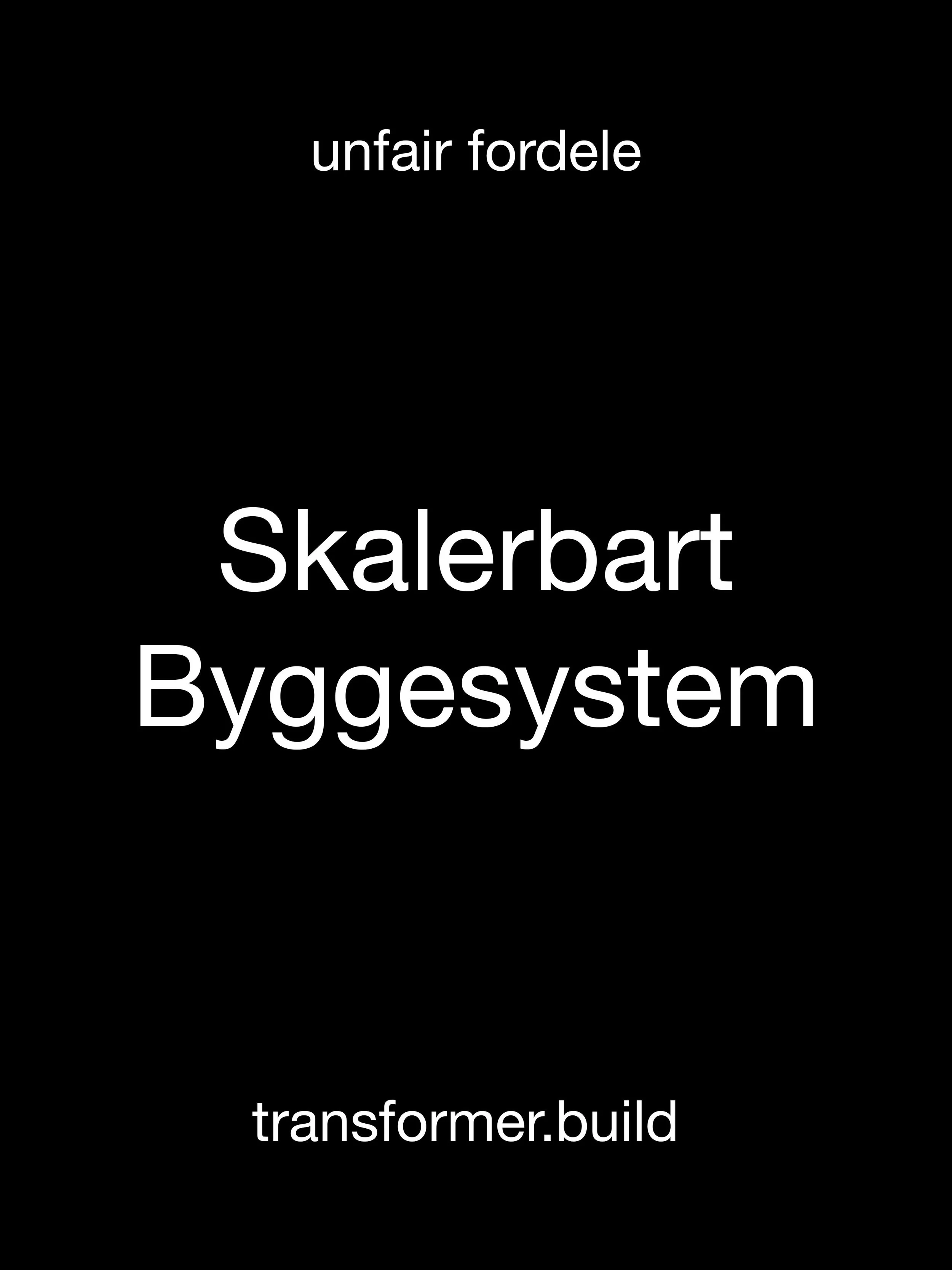 Skalerbart byggesystem