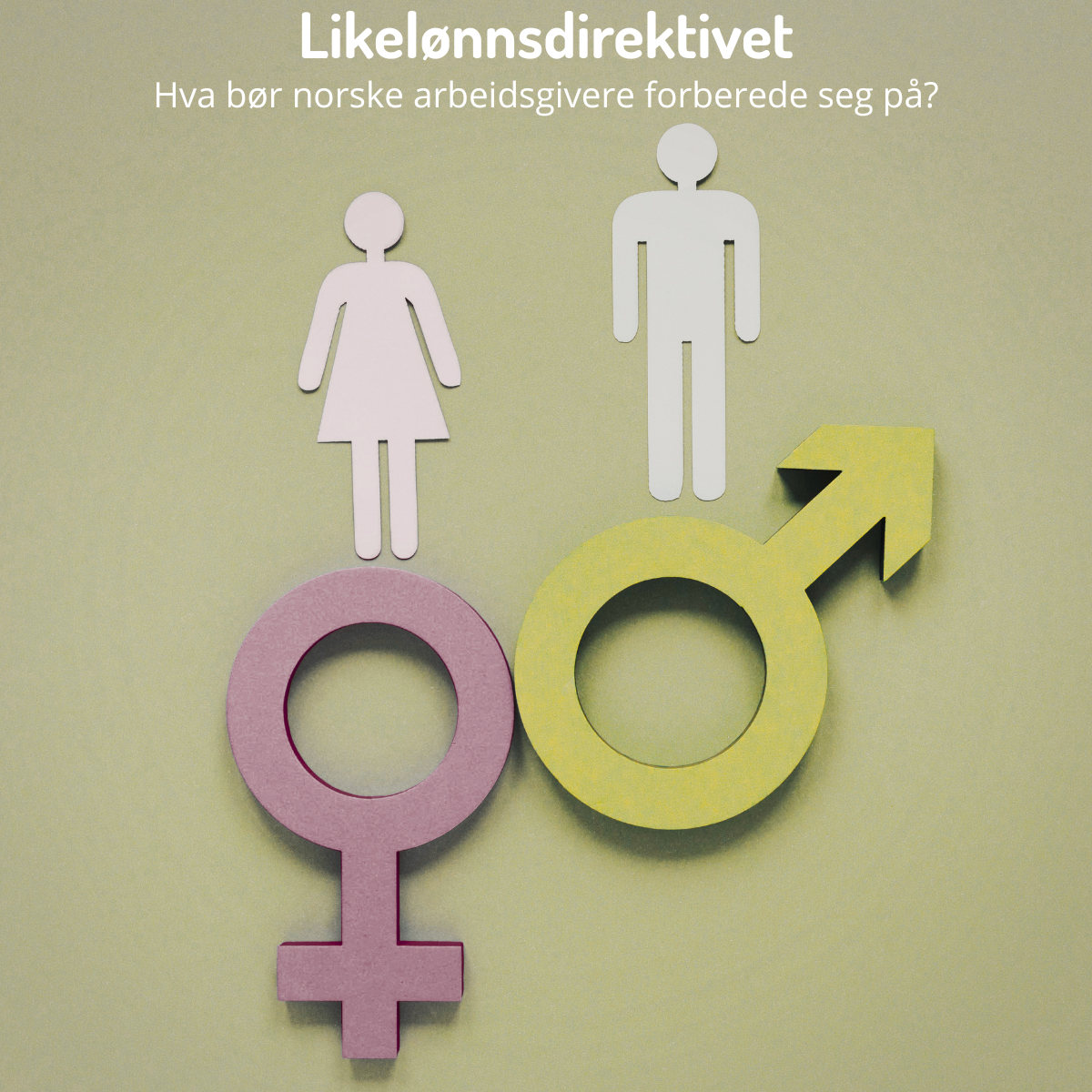 Likelønnsdirektivet kommer: Dette bør norske arbeidsgivere forberede seg på
