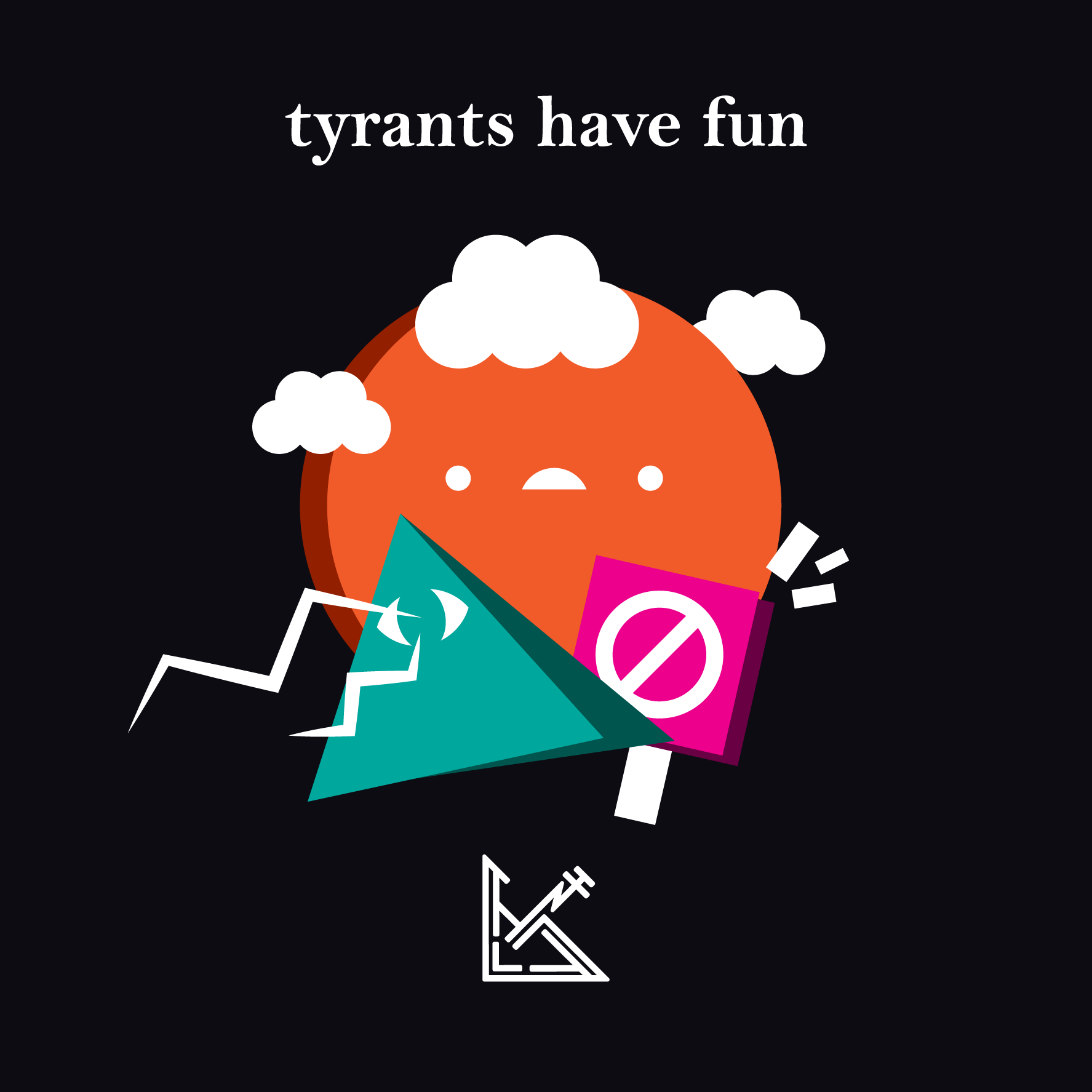 "tyrants have fun" Single Art