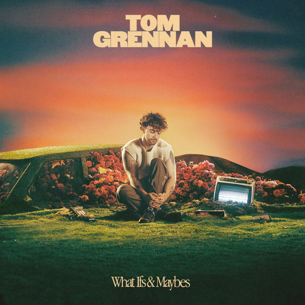 Tom Grennan - What Ifs & Maybes