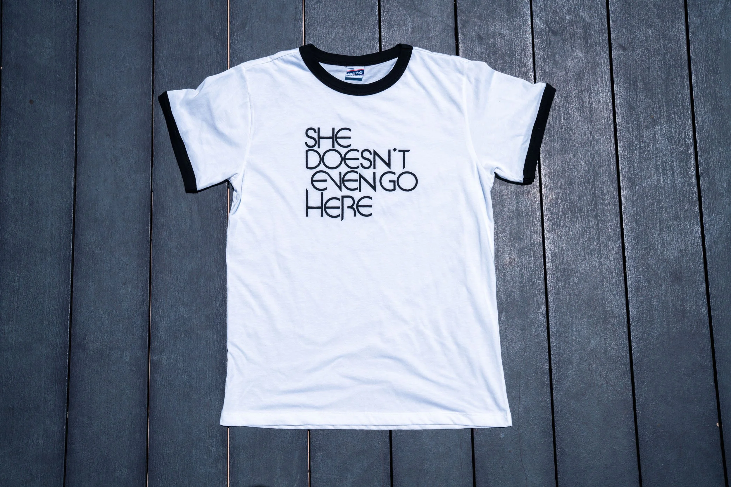 She Doesn't Even Go Here Ringer Tee