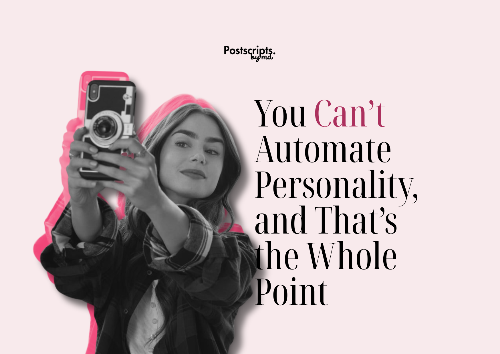 You Can’t Automate Personality, and That’s the Whole Point