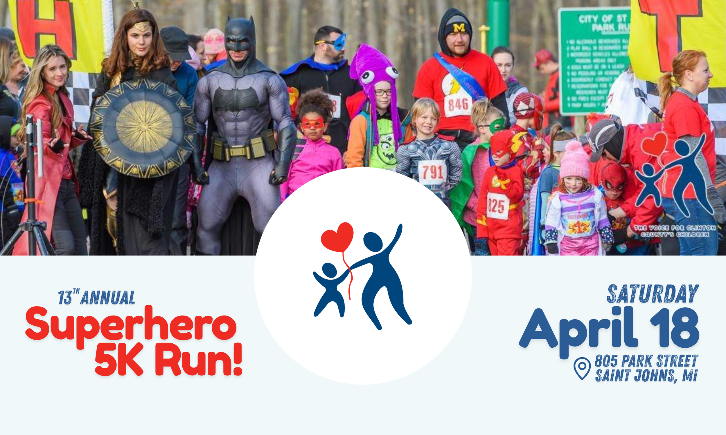 Image with race day photo and text "13th Annual Superhero 5K Run! Saturday, April 18, 805 Park St. Saint Johns, MI"