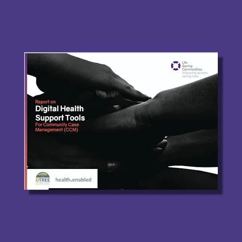 Report on Digital Health Support Tools for Community Case Management (CCM)