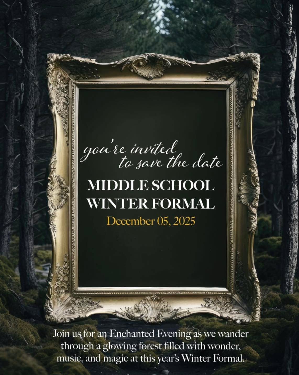✨ Save the Date! ✨

Get ready for an Enchanted Evening at this year&rsquo;s Middle School Winter Formal! ❄️🌲
📅 December 5, 2025

Wander through a glowing forest filled with wonder, music, and magic &mdash; it&rsquo;s going to be a night to remember