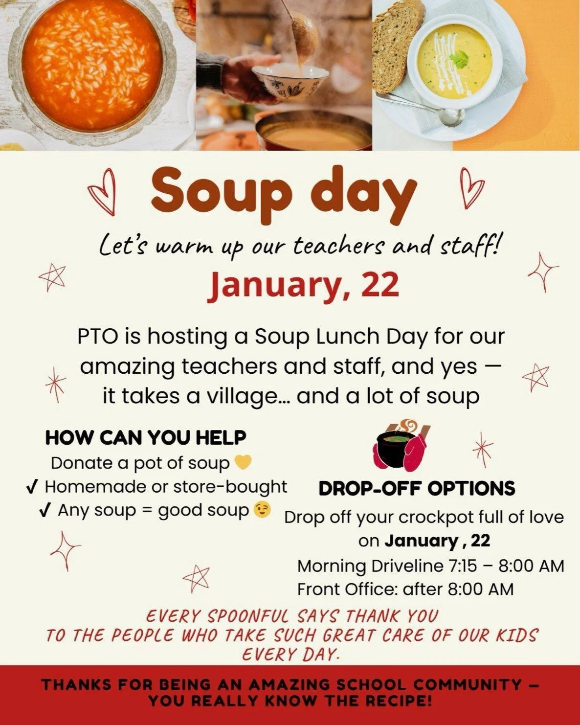 It takes a village&hellip; and a lot of soup.

On January 22, the PTO is hosting Soup Lunch Day to thank our incredible teachers and staff.

Want to help? Sign up to donate a pot of soup (homemade or store-bought). Any soup is good soup, and every sp