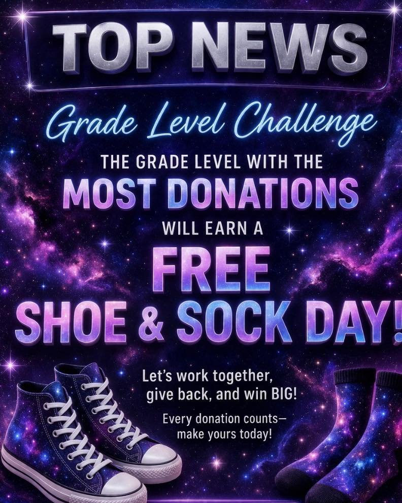 📰 TOP NEWS 📰
✨ Exciting Announcement! ✨
🏆 Grade Level Challenge 🏆
The grade level with the MOST donations will earn a&hellip;
👟 FREE SHOE &amp; SOCK DAY! 🧦
Let&rsquo;s work together, give back, and win BIG!
Every donation counts &mdash; make yo