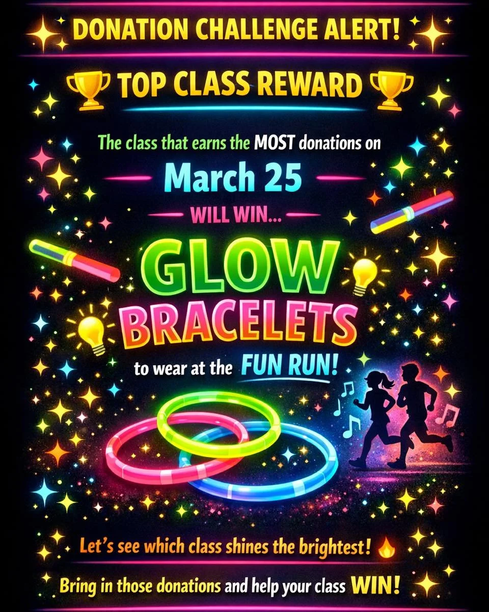 🎉✨ DONATION CHALLENGE ALERT! ✨🎉
🏆 TOP CLASS REWARD 🏆
The class that earns the MOST donations on
📅 March 25
WILL WIN&hellip;
💡🌟 GLOW BRACELETS 🌟💡
to wear at the FUN RUN! 🏃&zwj;♂️🎶

Yesterday&rsquo;s winner was&hellip;&hellip; 
Hernandez&rsq