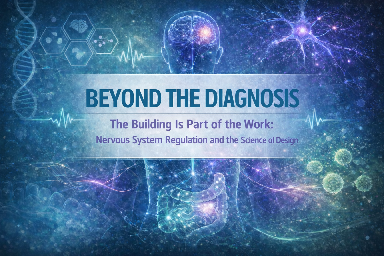 The Building Is Part of the Work: Nervous System Regulation and the Science of Inclusive Design