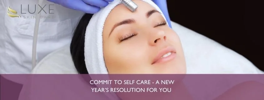 Commit to Self Care - A New Year’s Resolution for You