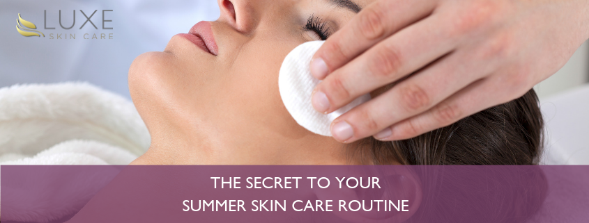 The Secret to Your Summer Skin Care Routine