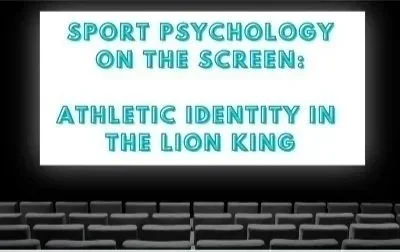 Sport Psychology on the Screen: Athletic Identity in The Lion King