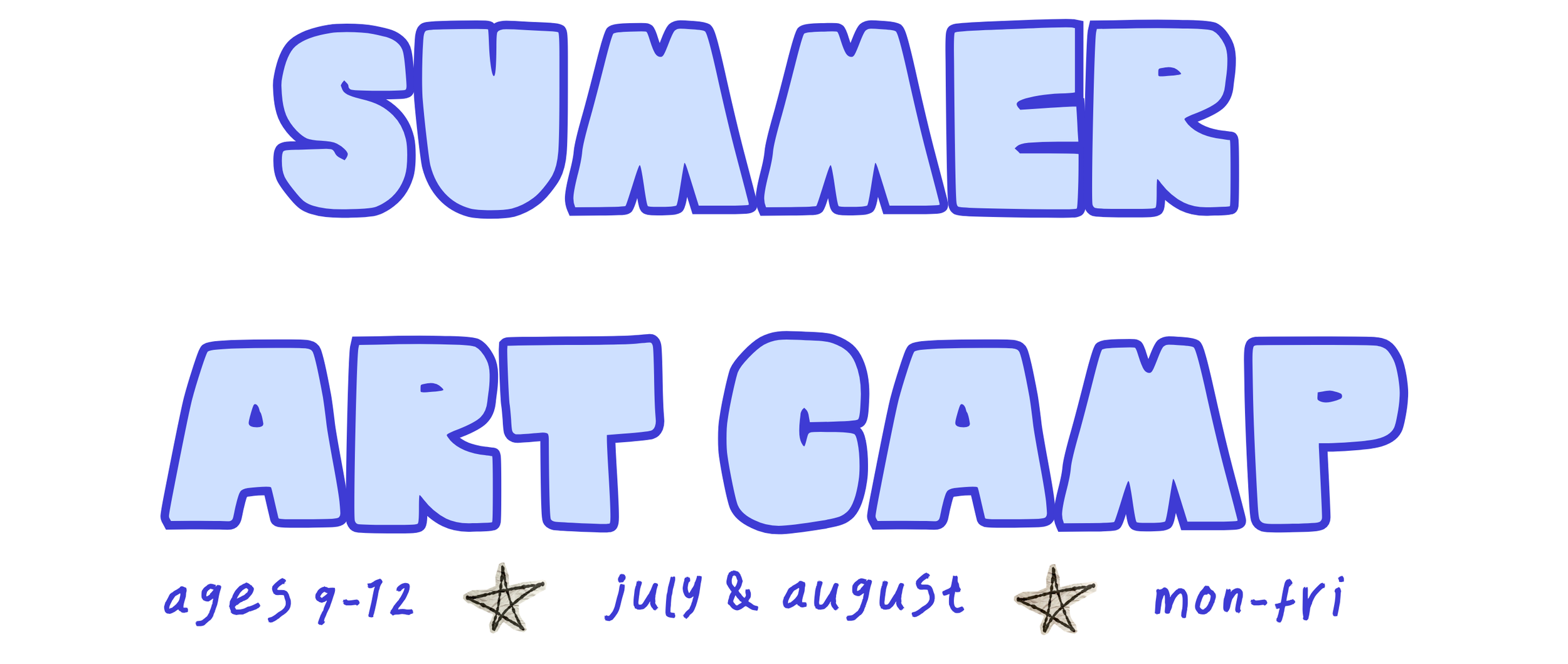 Text reads 'SUMMER ART CAMP' in large blue outlined letters. Additional small text indicates it is for ages 9-12, held in July and August on Mondays through Fridays, with small star decorations.