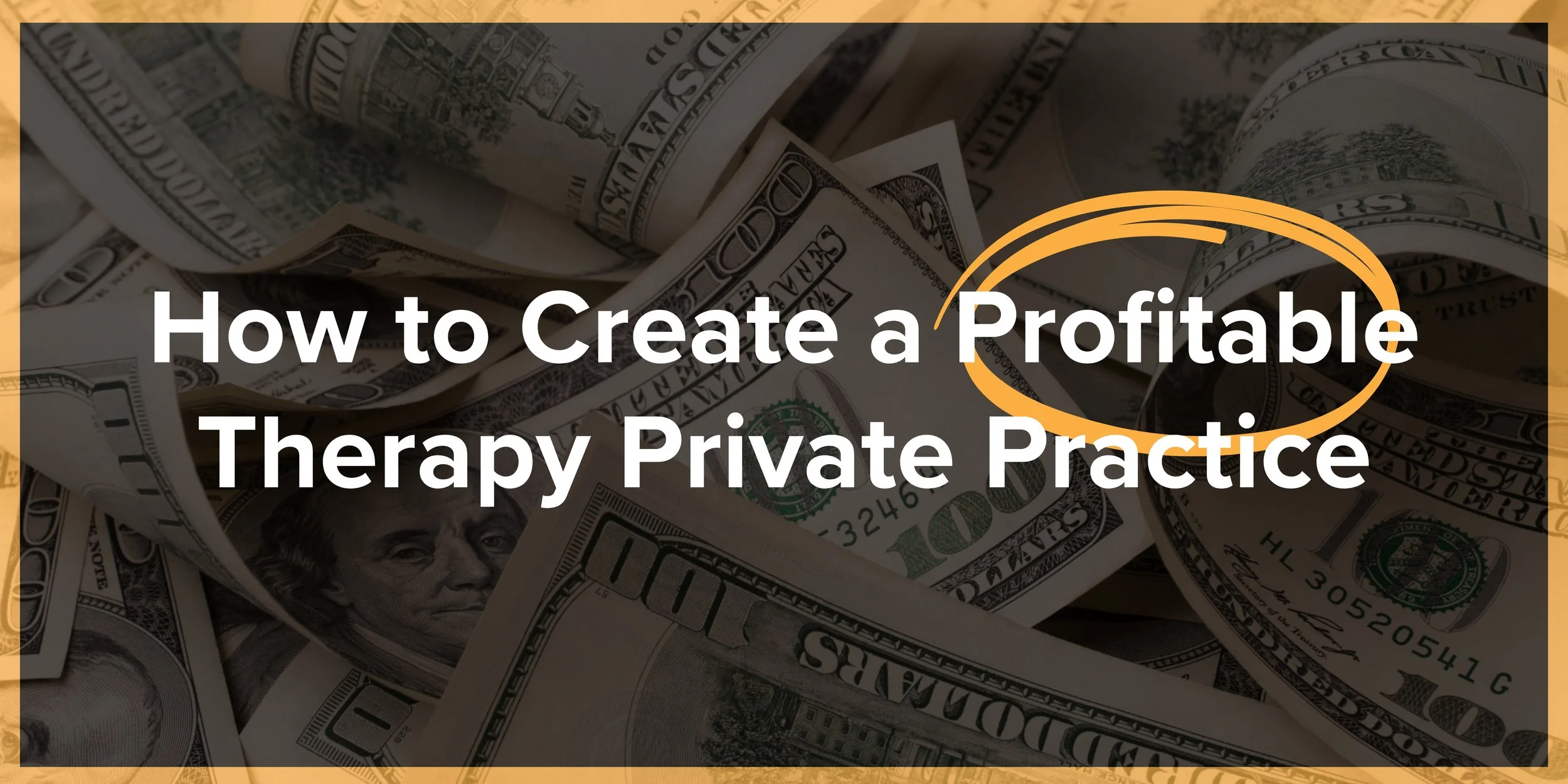 Banner reads "how to create a profitable therapy private practice."