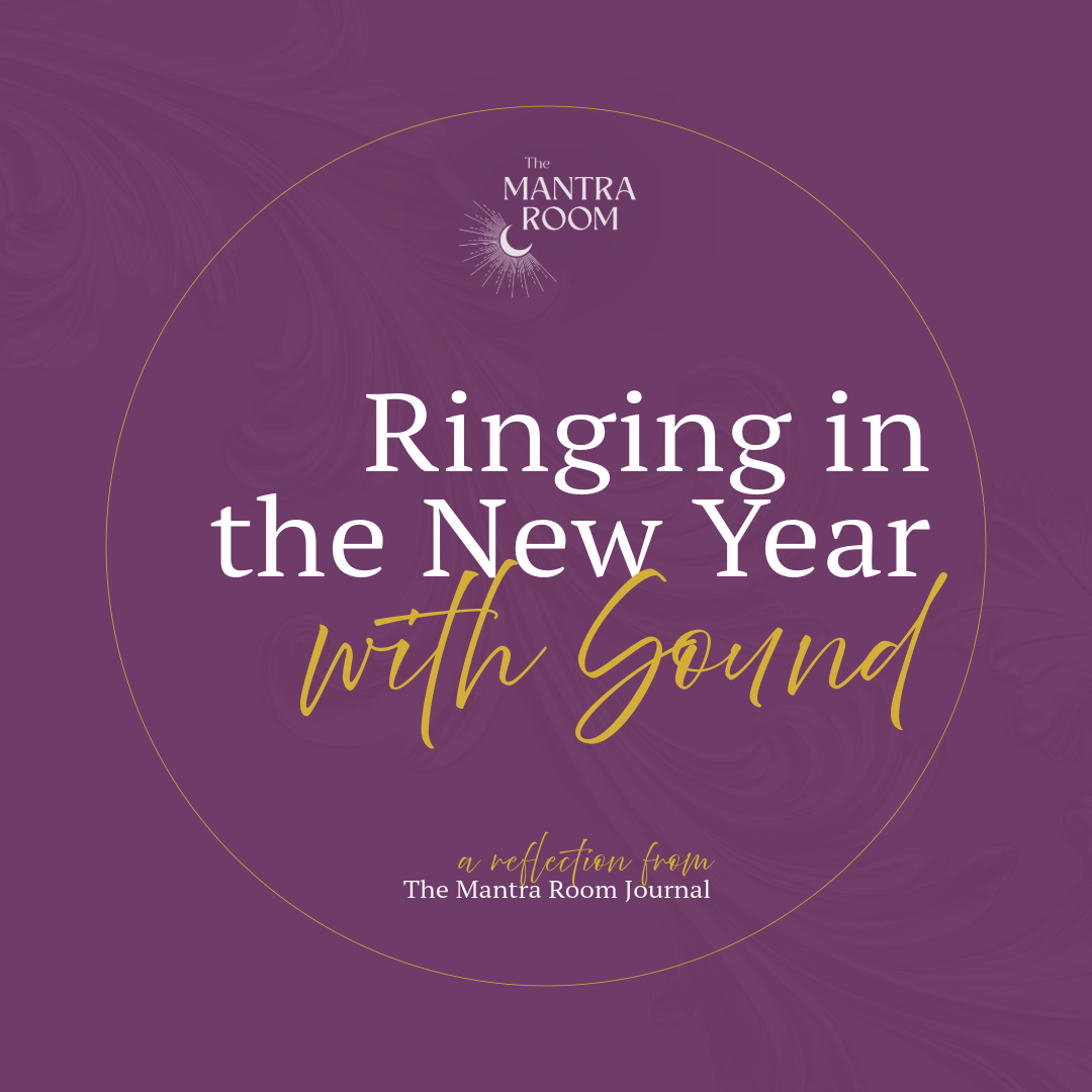 Ringing in the New Year with Sound: Clearing, Listening, Beginning Again&nbsp;