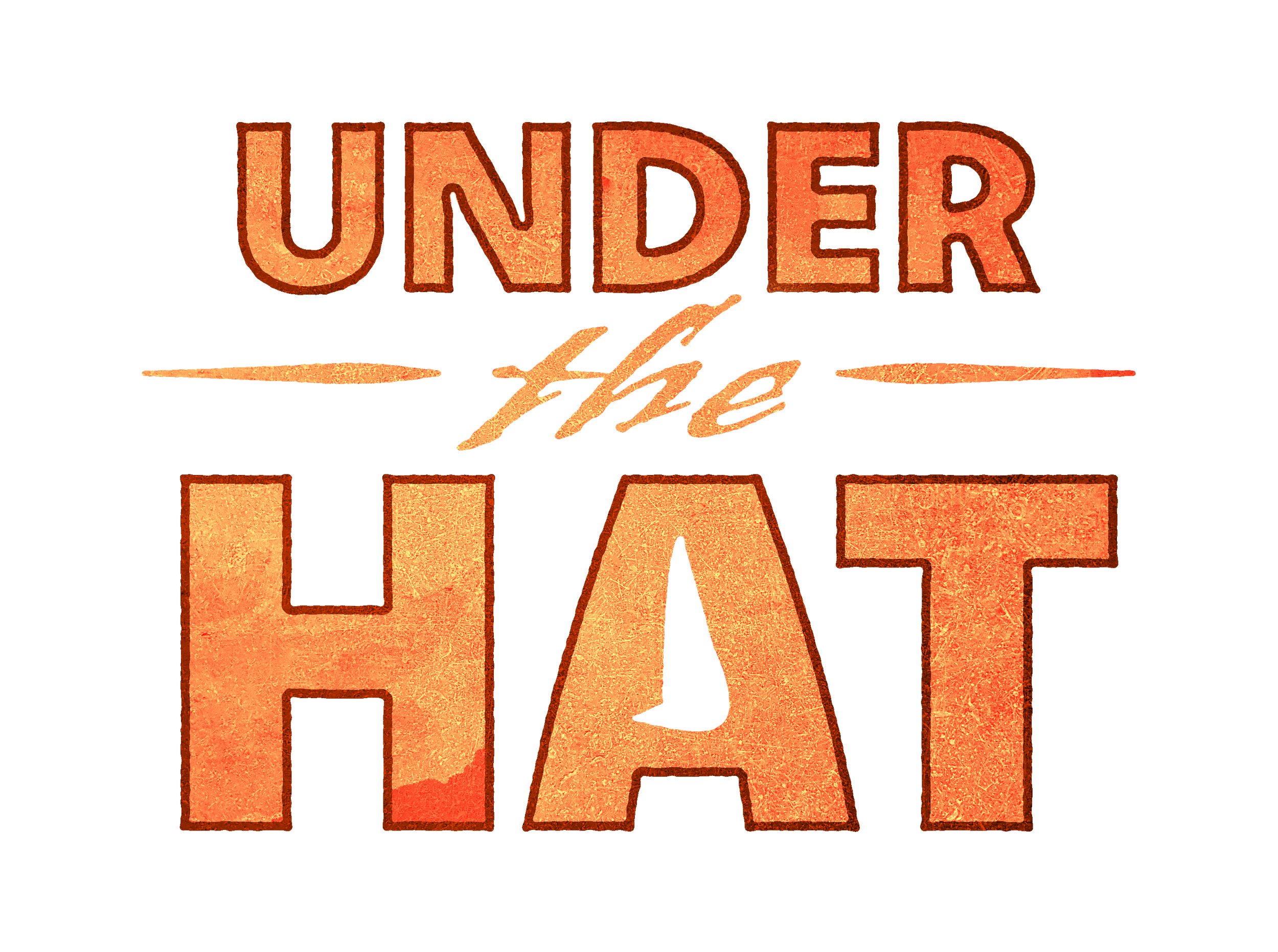 Text graphic with the words 'UNDER' in smaller letters above 'HAT' in large, textured orange letters.