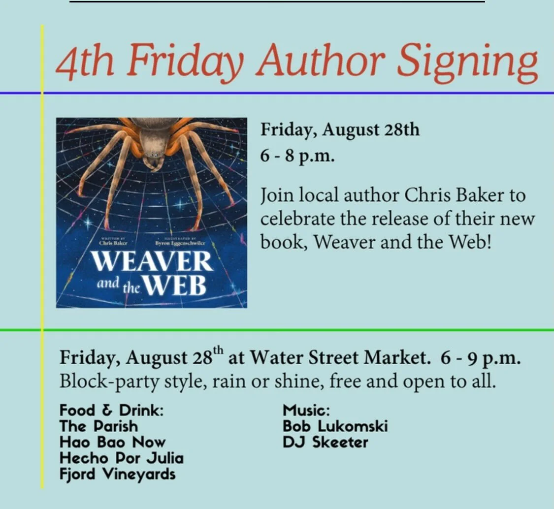 The next 4th Friday block party is August 28th! We are excited to host author Chris Baker and the release of Weaver and the Web. Come by to get your book signed and stay for music and food.