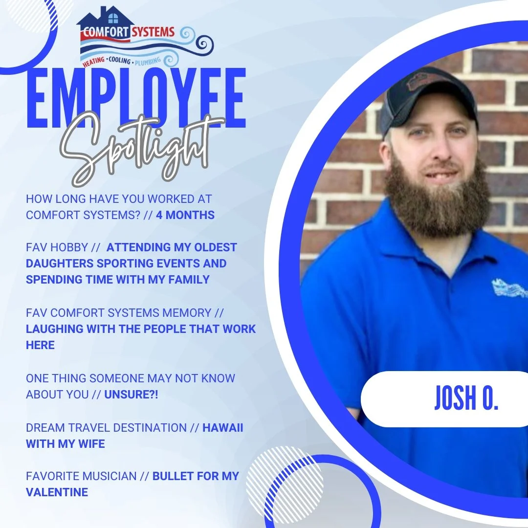 🌟 Employee Spotlight 🌟

Meet one of the amazing people behind Comfort Systems - Josh

We&rsquo;re proud to have such a hardworking team serving our customers and community every day. Get to know the faces that make our company feel like family! 👏

