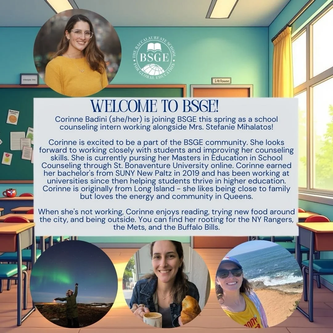 With the new term, we welcome new faces at BSGE! Introducing Corinne Badini, our new school counseling intern working under Ms. Mihalatos. Corinne is excited to get to know our students and staff, welcome to the Sting family!