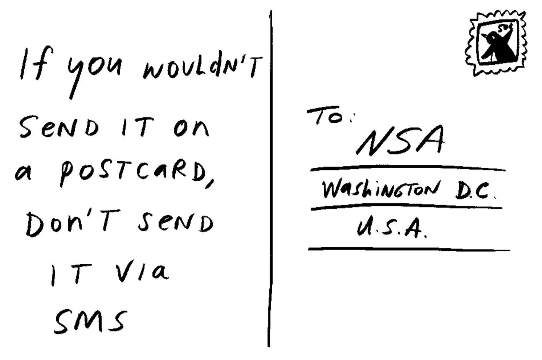 Illustrated postcard "addressed" to the NSA that reads: "If you wouldn't send it on a postcard, don't send it via SMS."