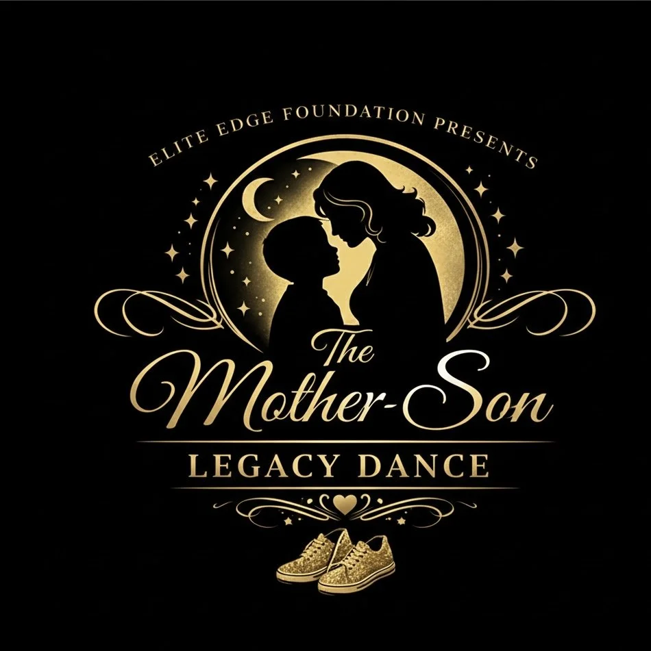 ELITE EDGE FOUNDATION PRESENTS: THE FIRST ANNUAL MOTHER-SON LEGACY DANCE