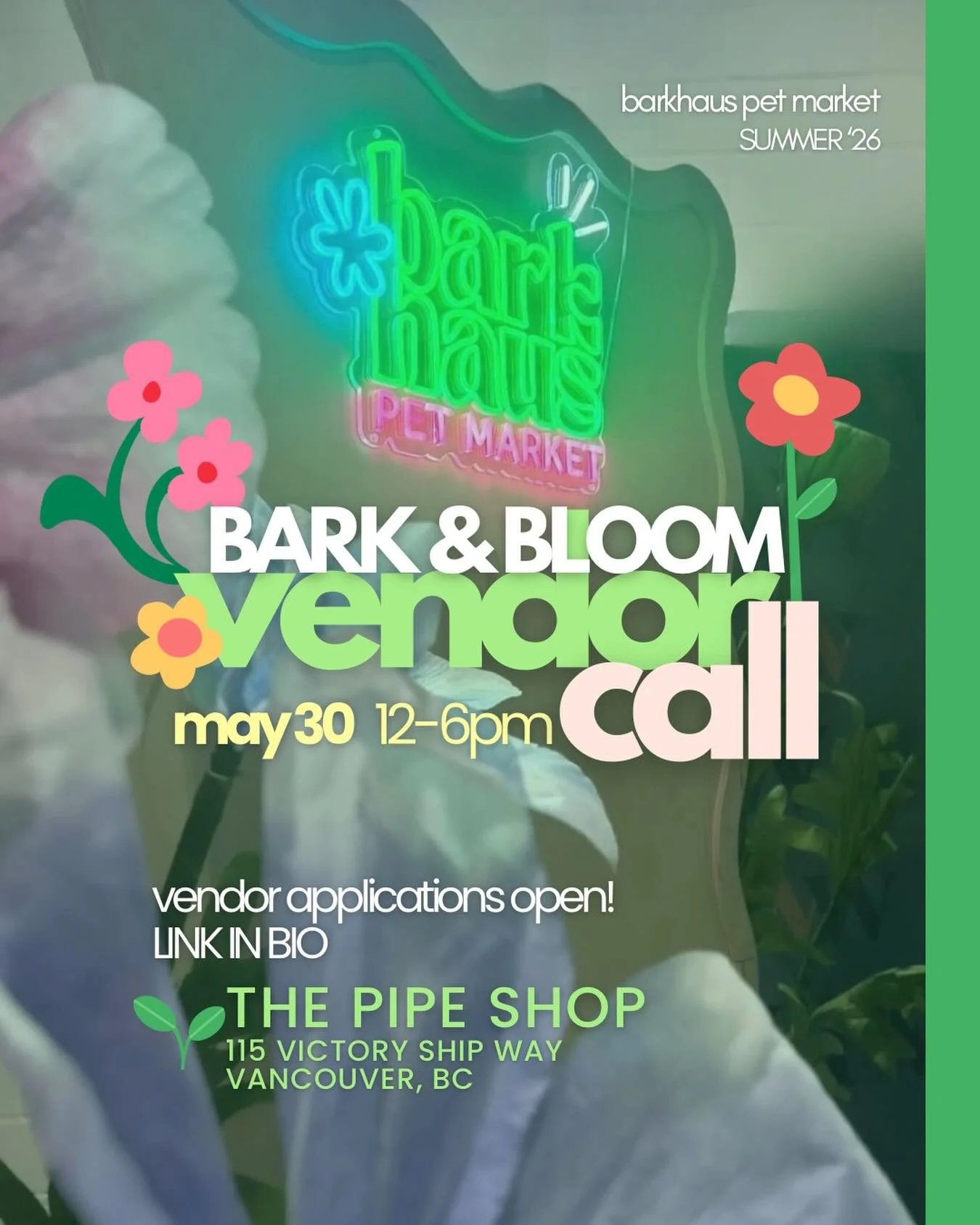 🌼 The flowers will bloom and @barkhausmarket will be barking all the way back to the @pipeshop_venue again on Saturday, May 30th ! We&rsquo;re officially opening our vendor call for our summer 2026 pet market so hurry and get your applications in! L