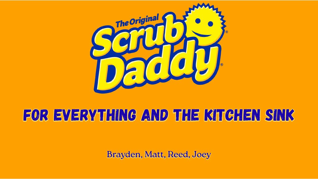 Comms 230: Scrub Daddy Advertising Pitch Deck