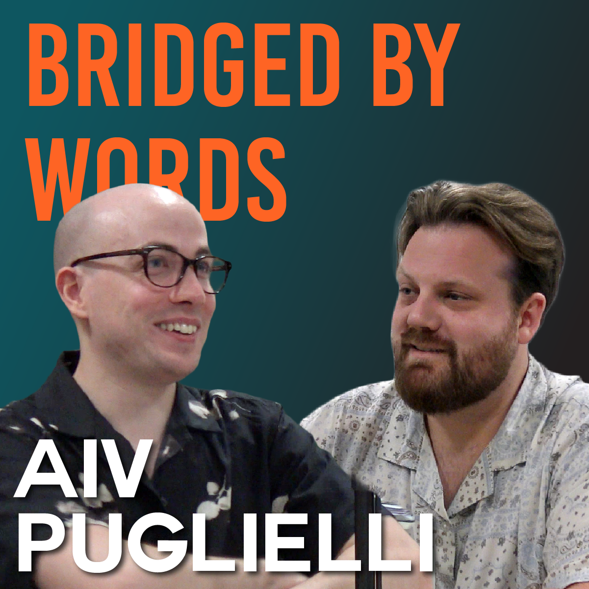 AIV PUGLIELLI: YOUNG LEADERSHIP, REPRESENTATION &amp; HOW CHANGE HAPPENS | BRIDGED BY WORDS