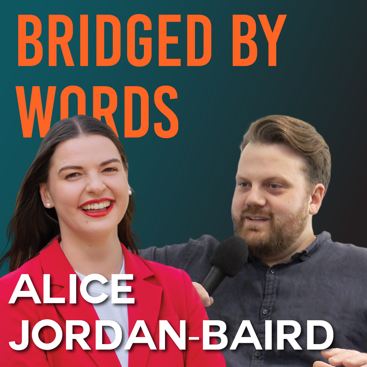 ALICE JORDAN-BAIRD on Leadership, Gorton &amp; Putting Your Hand Up | BRIDGED BY WORDS