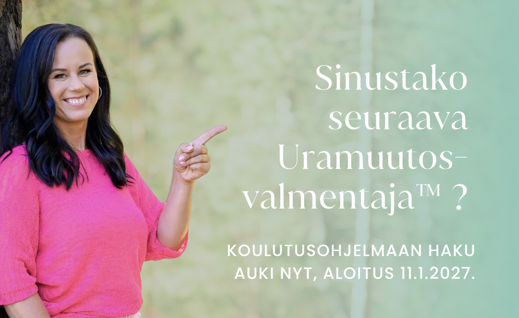 Uramuutosvalmentaja™ -koulutusohjelma alkaa 11.1.2027!