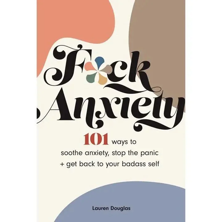 F*ck Anxiety by Lauren Douglas