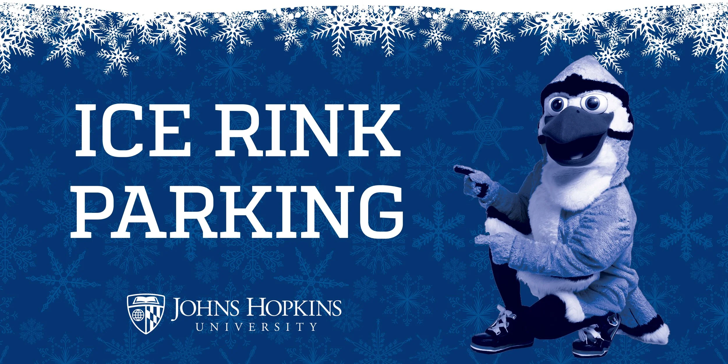 Johns Hopkins University mascot, a plush bird character, dressed in a mascot costume with skates, standing on a blue background with snowflake patterns, pointing towards the right, with text that reads "Ice Rink Parking."