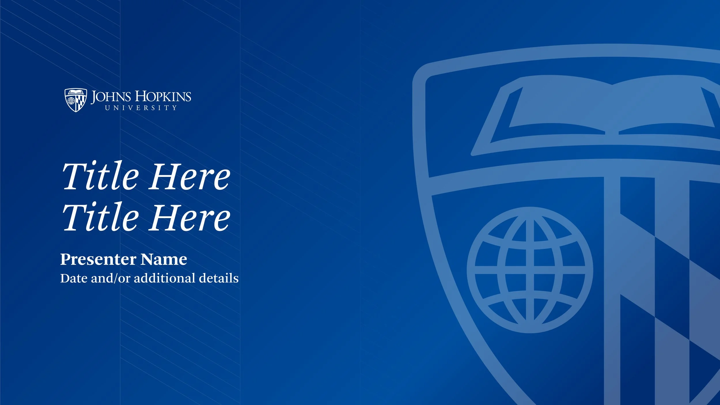 Johns Hopkins University branded presentation slide with a blue background, featuring placeholder text for a title, presenter name, and date, and a large Johns Hopkins shield logo on the right.