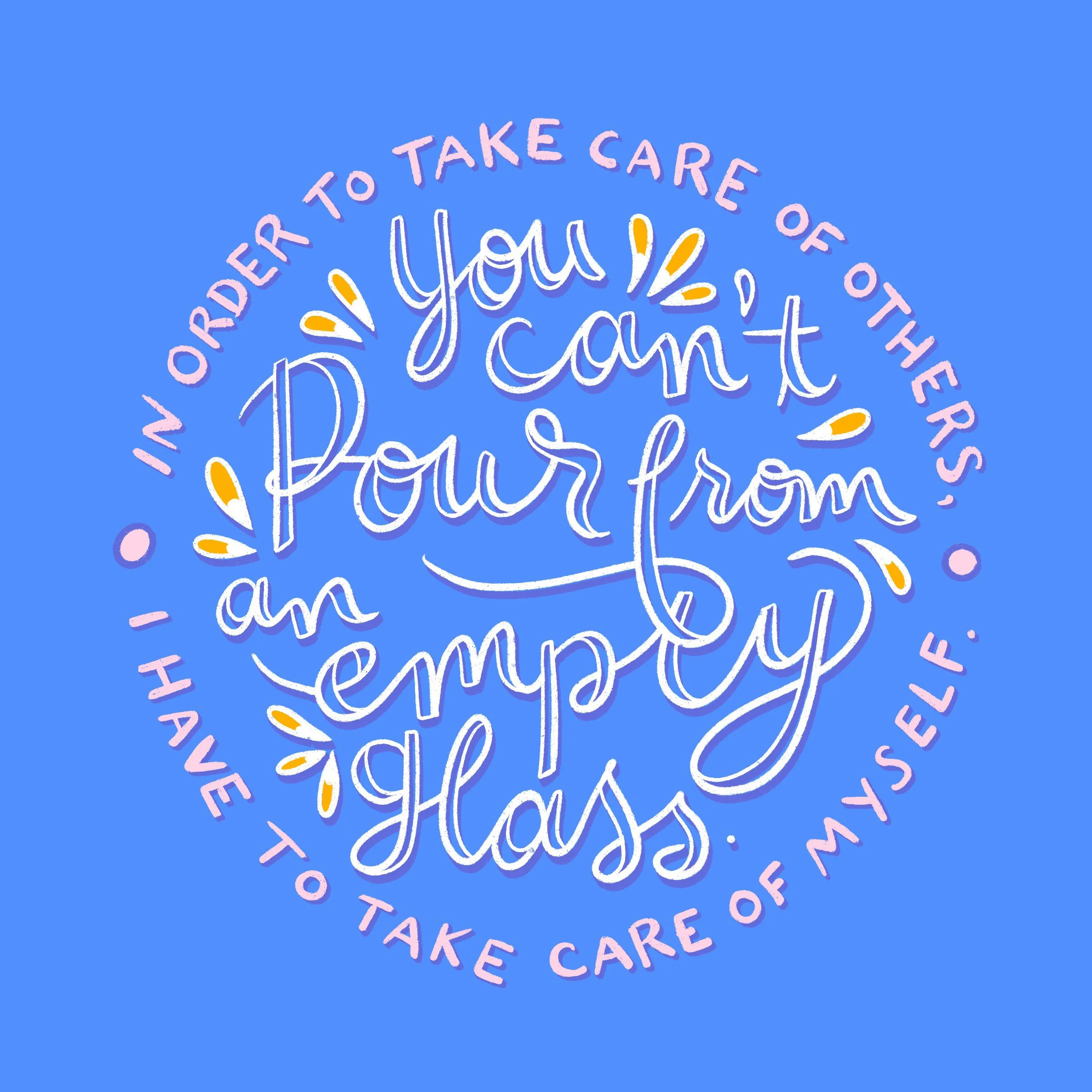 Inspirational quote in colorful handwritten text on a blue background, reading 'You can't pour from an empty cup. Be sure to take care of myself before taking care of others.'
