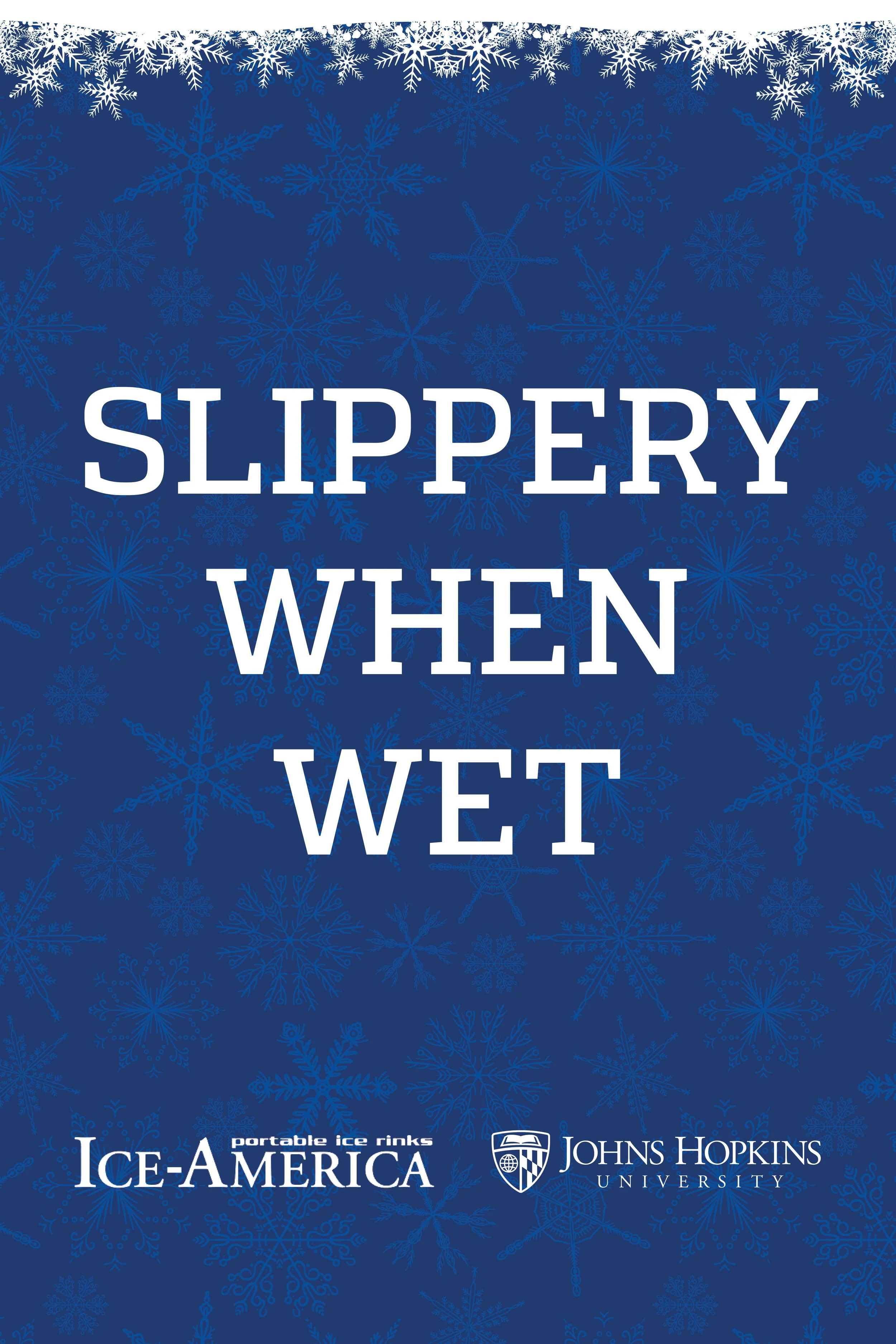 Blue background with white and light blue snowflakes, displaying the phrase 'Slippery When Wet' and logos for Ice-America and Johns Hopkins University.