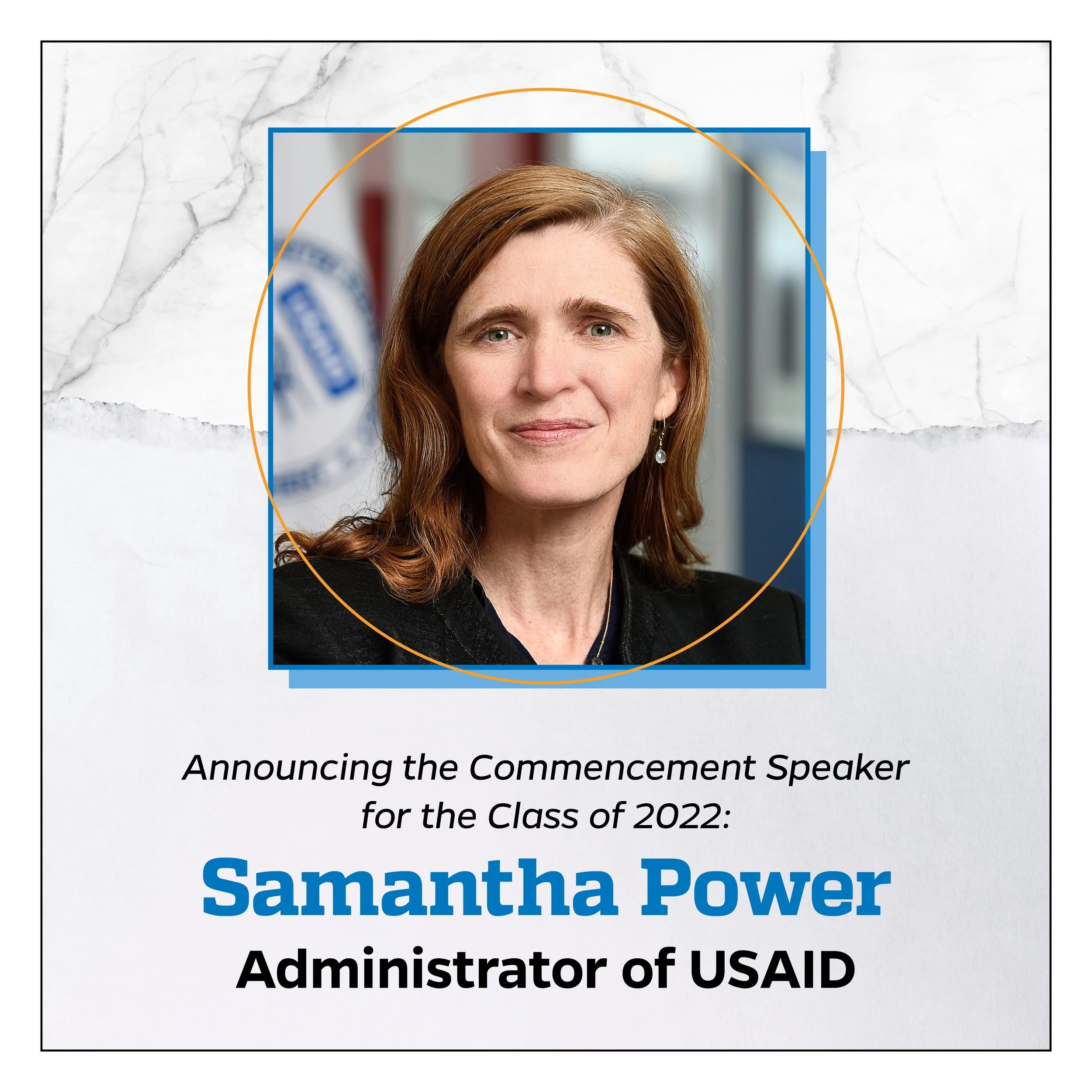 Portrait of Samantha Power, the Administrator of USAID, with text announcing her as the commencement speaker for the class of 2022.
