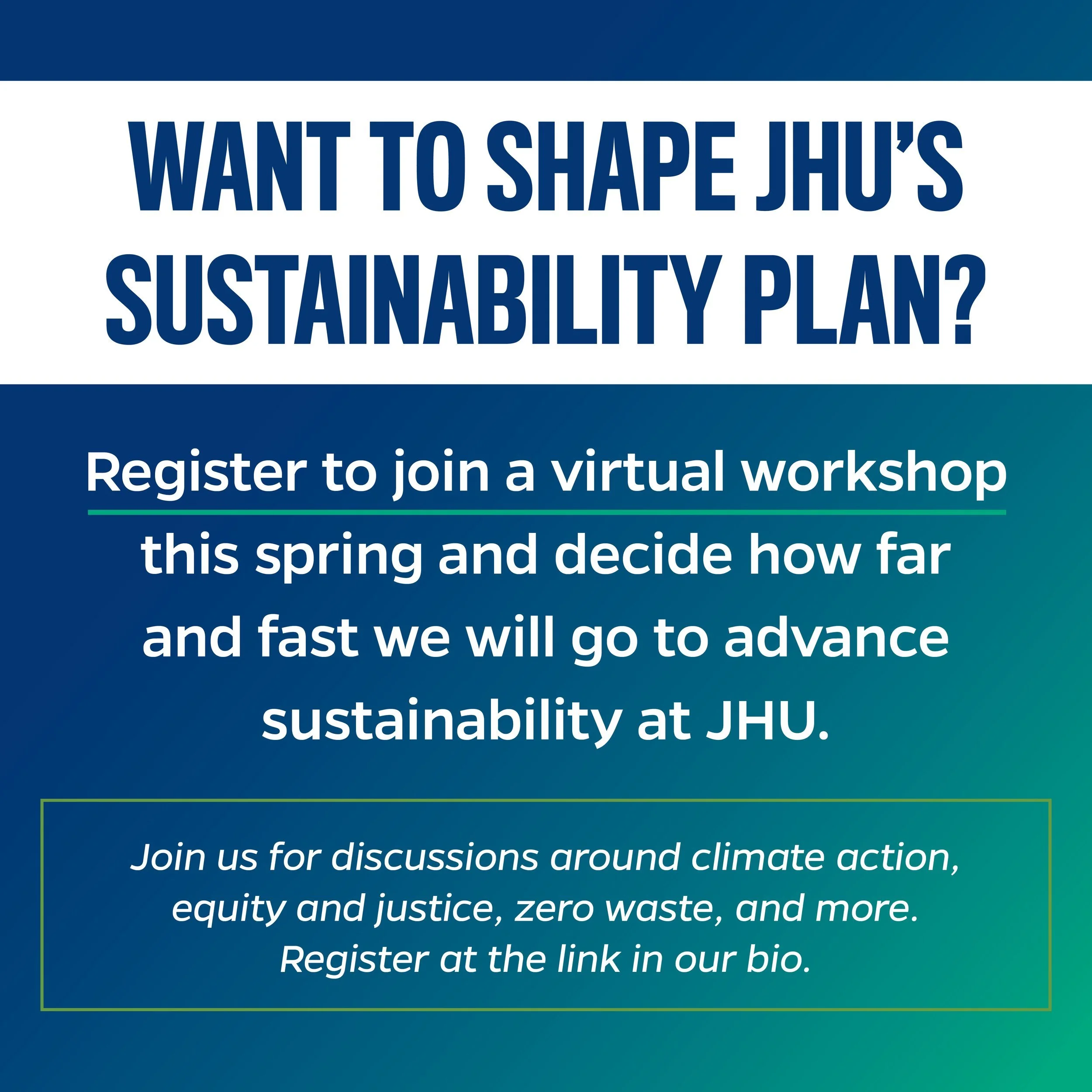 Flyer promoting a virtual workshop on sustainability at JHU, with text about registering for the event and discussing climate action, equity, justice, and zero waste.
