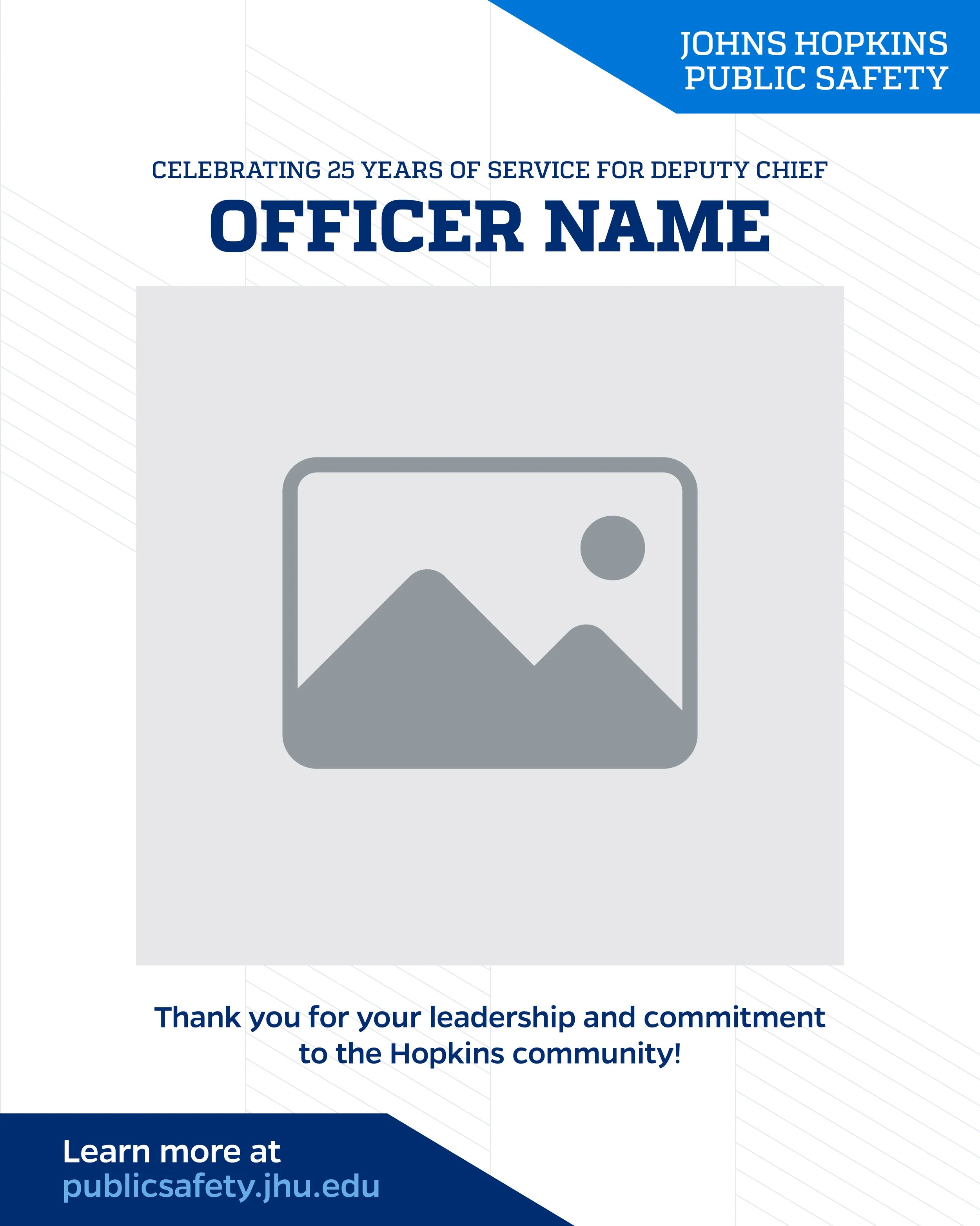 A certificate celebrating 25 years of service for Deputy Chief from Johns Hopkins Public Safety with a placeholder image in the center. The certificate includes a thank you message and a website link for more information.