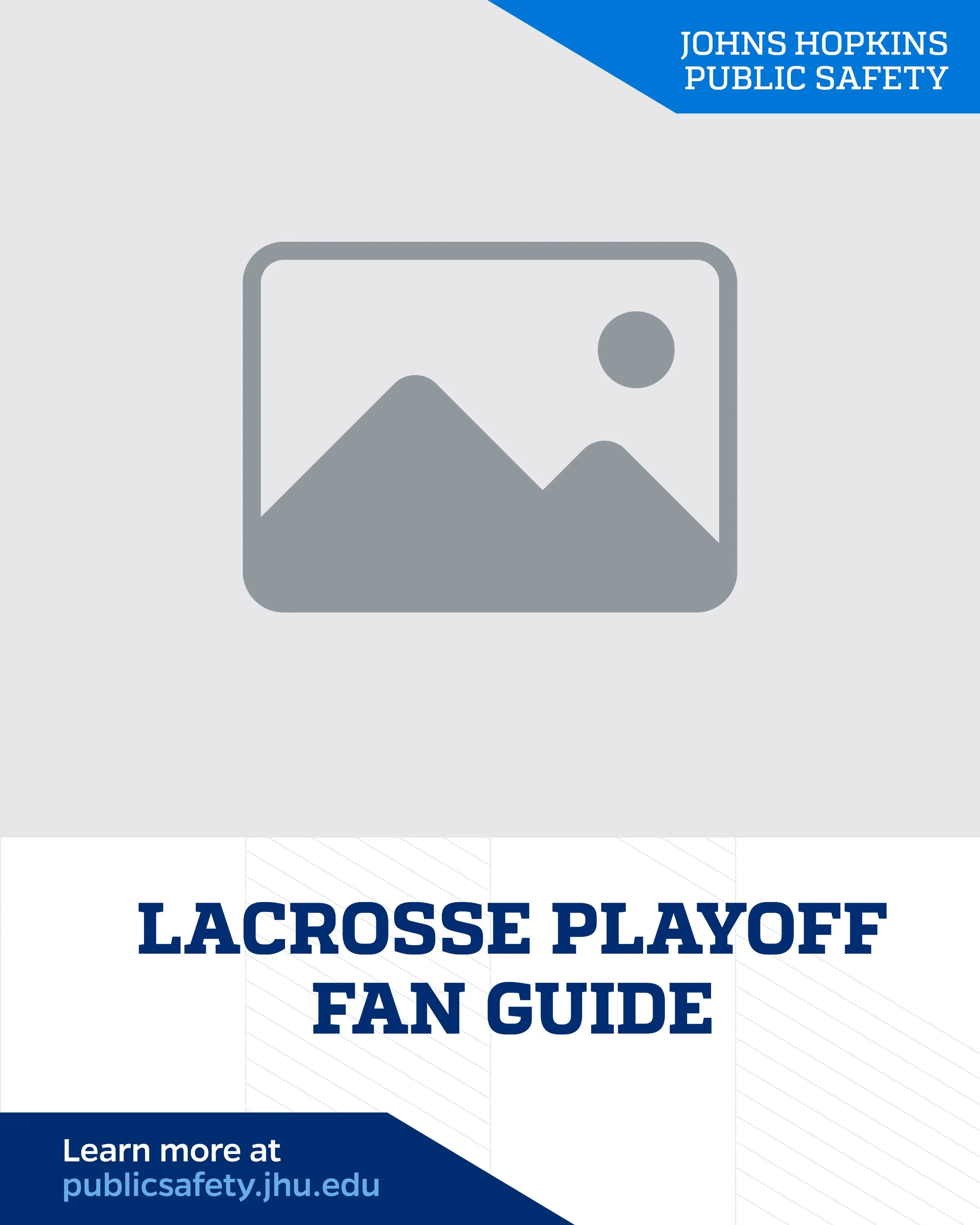 Cover page of the Lacrosse Playoff Fan Guide from Johns Hopkins Public Safety, featuring a placeholder image.