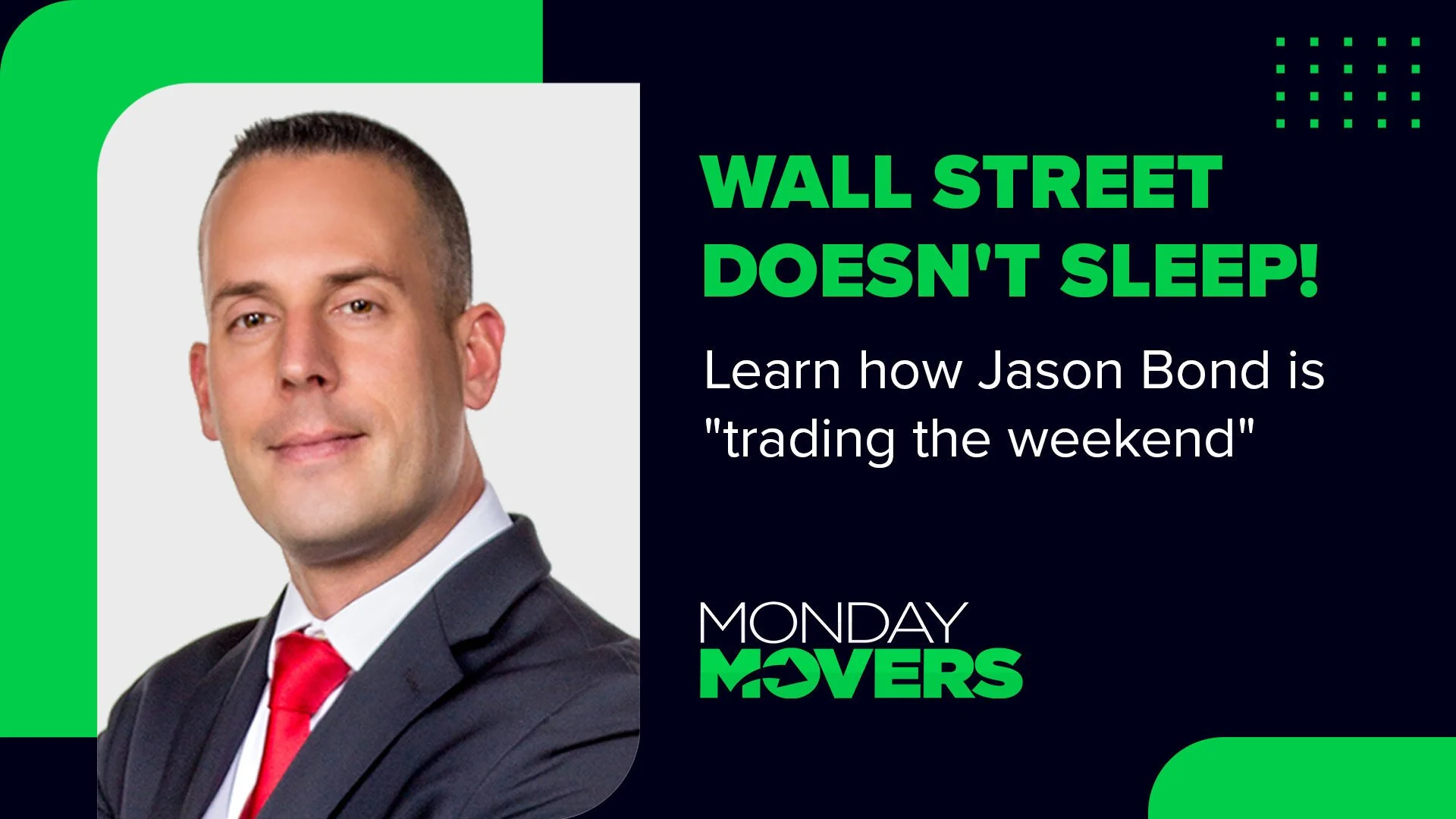 A promotional graphic featuring a man in a suit with text about Jason Bond learning trading on the weekends, with a green and black background and the logo 'Monday Movers'.