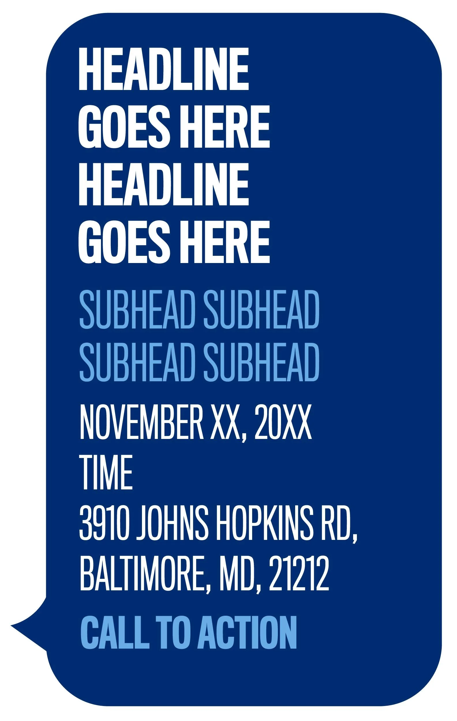 A blue speech bubble with white and lighter blue text containing a headline, subheads, date, address, and call to action.