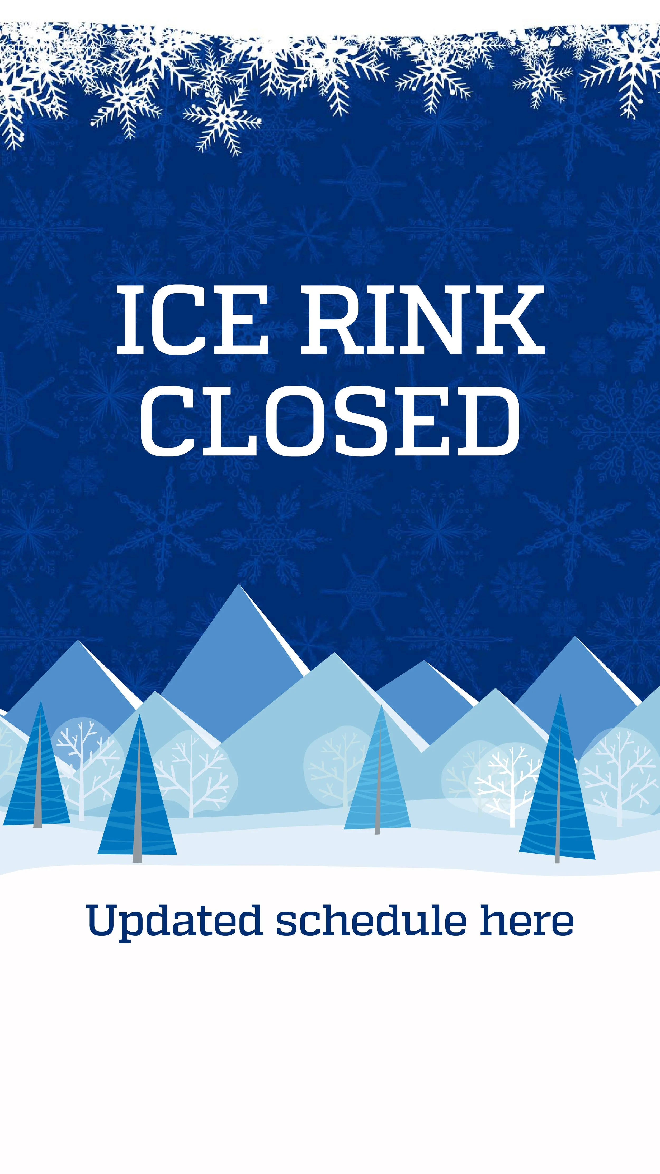 A winter scene with snow-covered mountains, pine trees, and snowflakes, with a sign that says "Ice Rink Closed" and an added note "Updated schedule here" at the bottom.