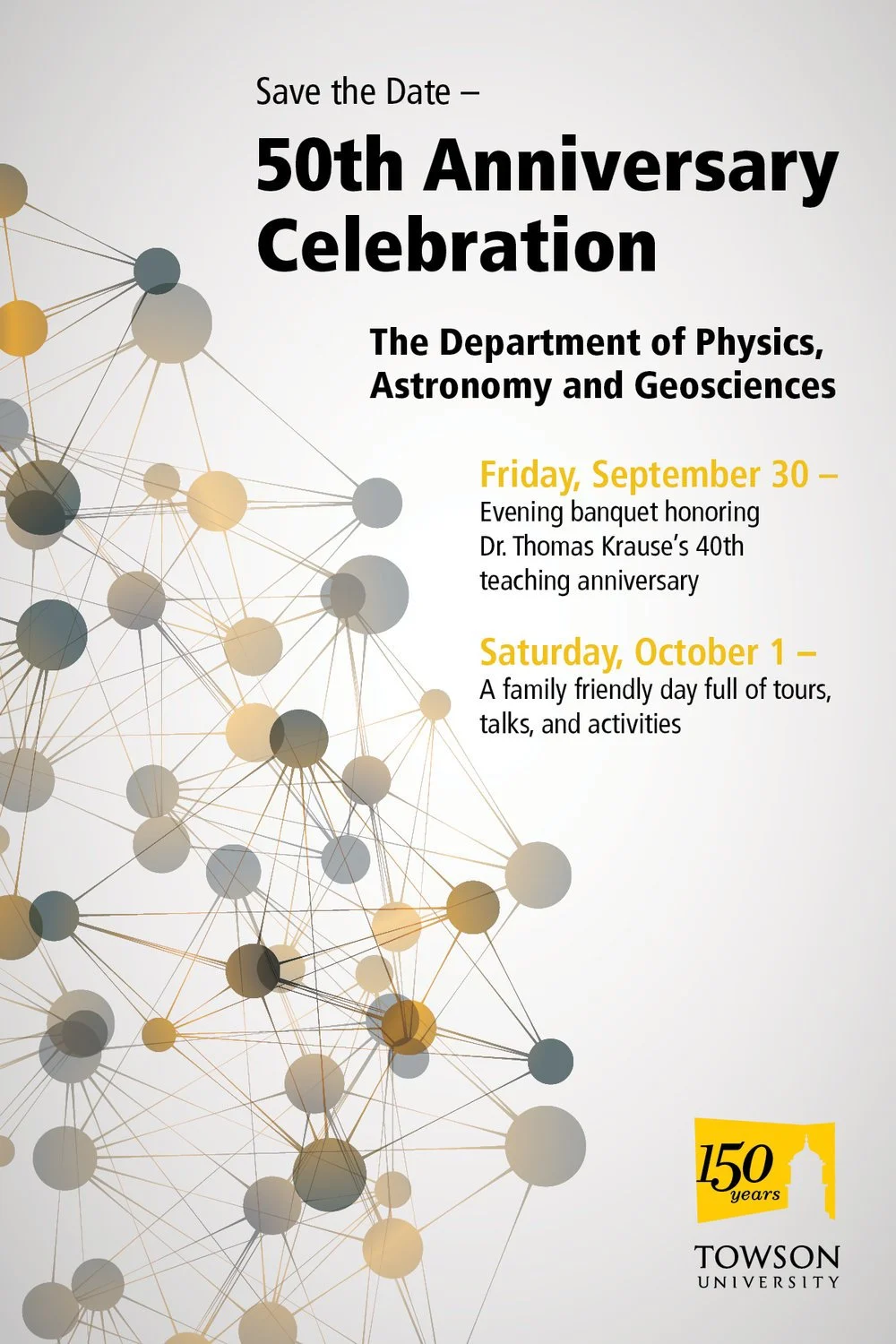 Event poster celebrating Towson University's 150th anniversary. It details a '50th Anniversary Celebration' hosted by the Department of Physics, Astronomy, and Geosciences. The event includes an evening banquet on September 30 honoring Dr. Thomas Kra