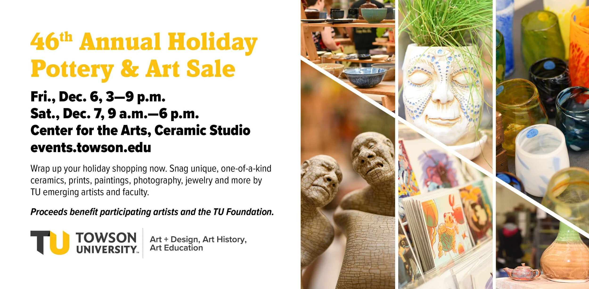 Poster for the 46th Annual Holiday Pottery and Art Sale at Towson University. The event is on December 6 from 3 to 9 p.m. and December 7 from 9 a.m. to 6 p.m. at the Center for the Arts Ceramic Studio. The poster features images of pottery, sculpture