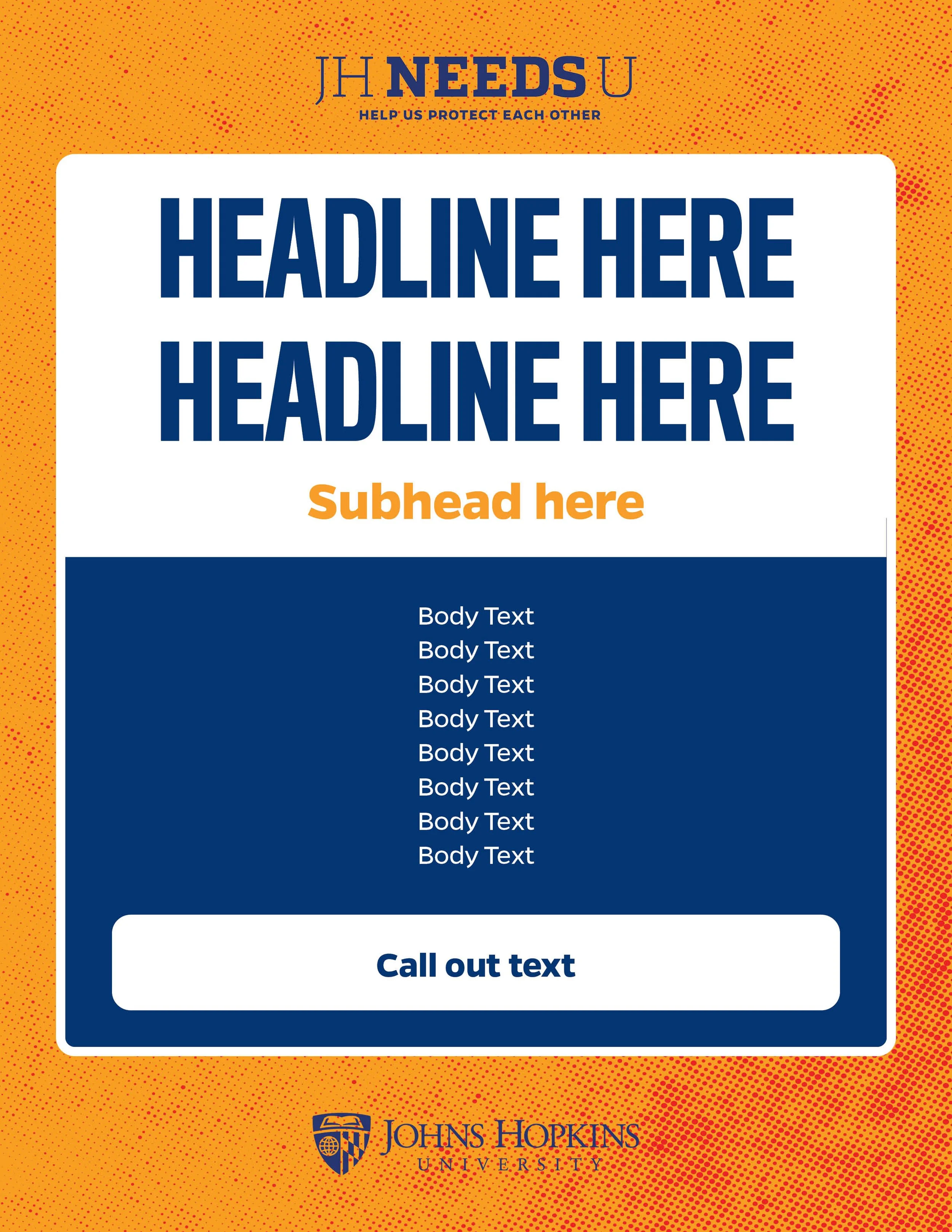 Template for a promotional poster with a Johns Hopkins University logo, featuring placeholders for a headline, subhead, body text, and call-out text on an orange and yellow dotted background.