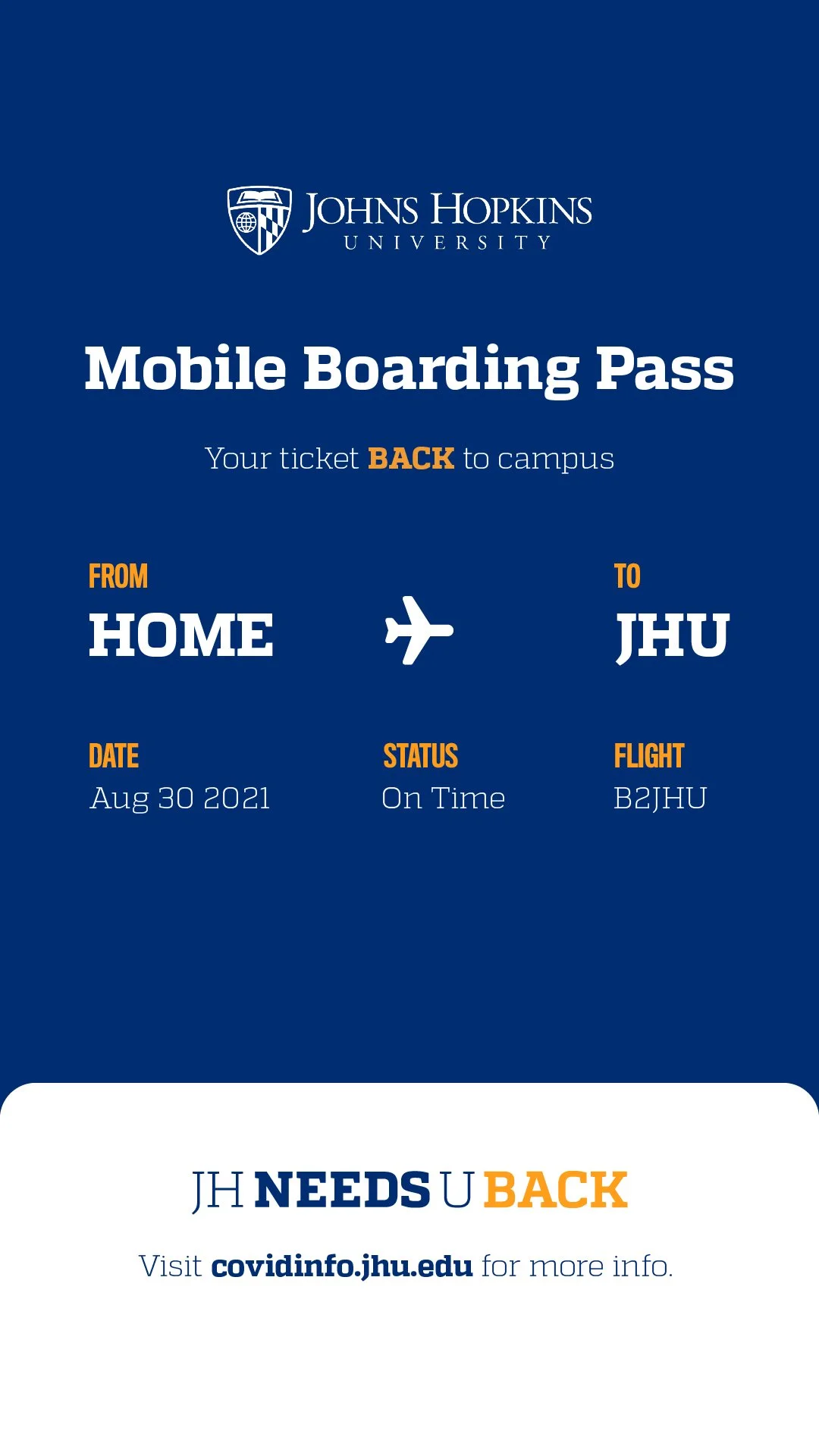 A mobile boarding pass for Johns Hopkins University indicating travel from home to JHU, dated August 30, 2021, on-time, flight B2JHU, with a logo and website for additional info.