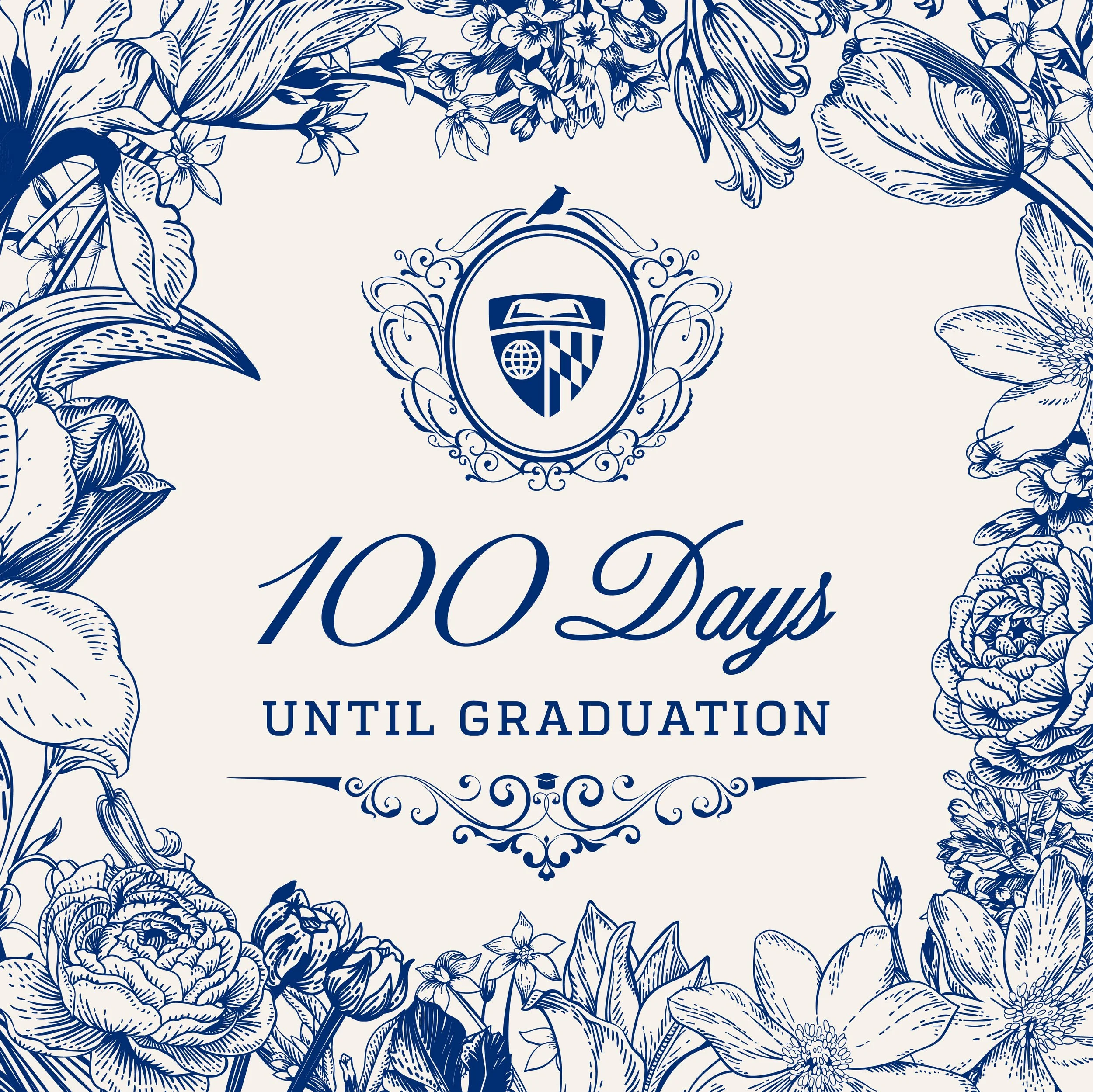 A decorative floral border in blue and white surrounds the text '100 Days Until Graduation' and a university crest in the center.