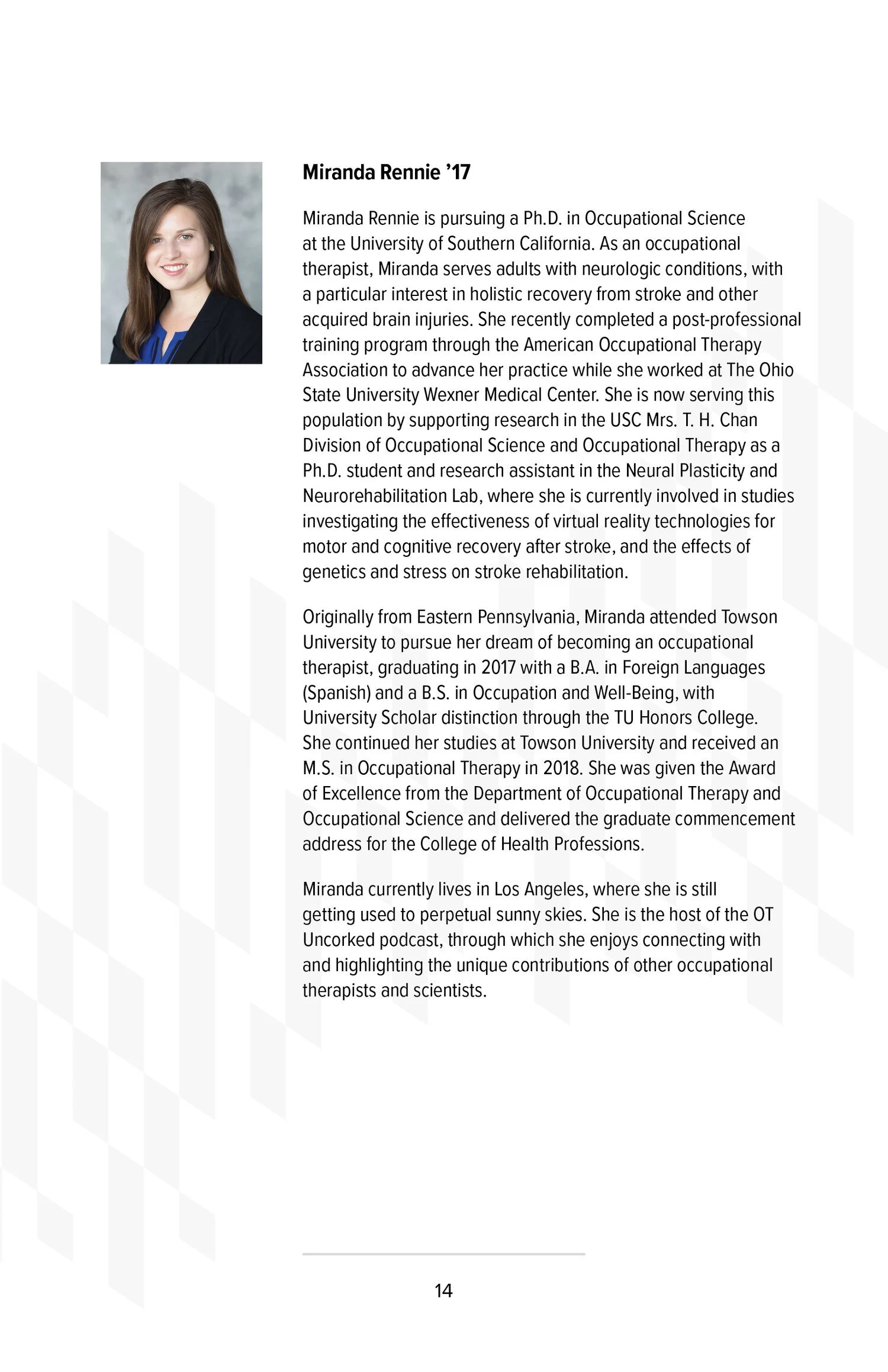 A professional biography of Miranda Rennie, a Ph.D. student at the University of Southern California pursuing Occupational Science. It describes her background, education, research, and current activities, including her involvement with virtual reali