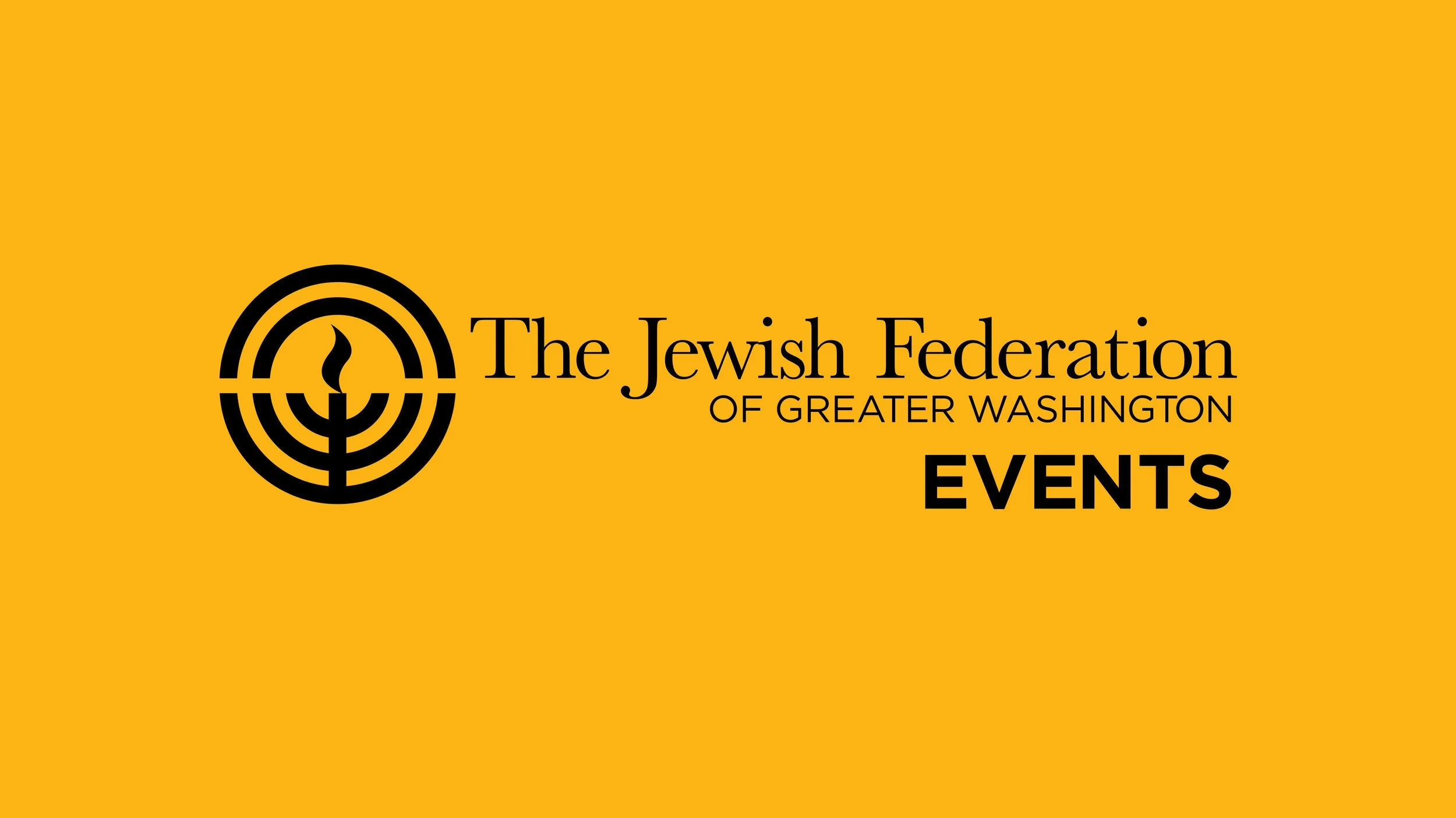 Logo of The Jewish Federation of Greater Washington with a gold background, featuring a black menorah within a circular target symbol, and the text 'The Jewish Federation of Greater Washington Events'.