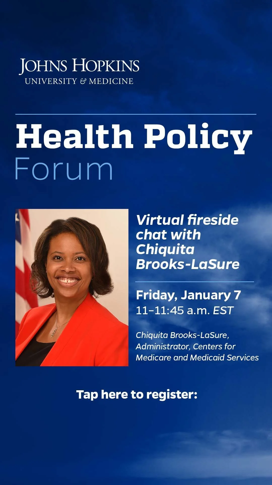 Flyer for Johns Hopkins University & Medicine Health Policy Forum featuring a photo of Chiquita Brooks-LaSure, scheduled for Friday, January 7, from 11 to 11:45 a.m. EST, with a note to tap to register.